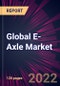 Global E-Axle Market 2022-2026 - Product Thumbnail Image