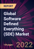 Global Software Defined Everything (SDE) Market 2022-2026- Product Image