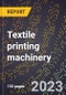 2024 Global Forecast for Textile printing machinery (exc. parts/attachments/etc.) (2025-2030 Outlook)-Manufacturing & Markets Report - Product Thumbnail Image