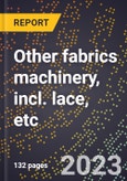 2024 Global Forecast for Other fabrics machinery, incl. lace, etc. (exc. parts/etc.) (2025-2030 Outlook)-Manufacturing & Markets Report- Product Image