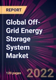 Global Off-Grid Energy Storage System Market 2022-2026- Product Image