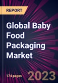 Global Baby Food Packaging Market 2023-2027- Product Image
