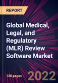 Global Medical, Legal, and Regulatory (MLR) Review Software Market 2022-2026- Product Image