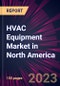 HVAC Equipment Market in North America 2024-2028 - Product Image