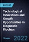 Technological Innovations and Growth Opportunities in Diagnostic Biochips - Product Image