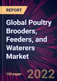 Global Poultry Brooders, Feeders, and Waterers Market 2022-2026- Product Image