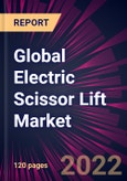 Global Electric Scissor Lift Market 2022-2026- Product Image