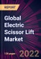Global Electric Scissor Lift Market 2022-2026 - Product Image