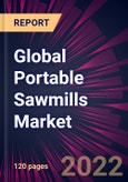 Global Portable Sawmills Market 2022-2026- Product Image