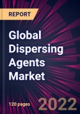 Global Dispersing Agents Market 2022-2026- Product Image