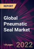 Global Pneumatic Seal Market 2023-2027- Product Image