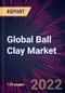 Global Ball Clay Market 2022-2026 - Product Thumbnail Image