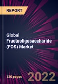 Global Fructooligosaccharide (FOS) Market 2022-2026- Product Image