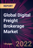 Global Digital Freight Brokerage Market 2022-2026- Product Image