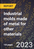 2024 Global Forecast for Industrial molds made of metal for other materials (2025-2030 Outlook)-Manufacturing & Markets Report- Product Image
