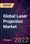 Global Laser Projection Market 2022-2026 - Product Thumbnail Image