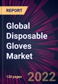 Global Disposable Gloves Market 2022-2026- Product Image
