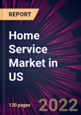 Home Service Market in US 2022-2026- Product Image