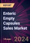 Enteric Empty Capsules Sales Market 2024-2028 - Product Image