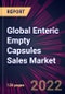 Global Enteric Empty Capsules Sales Market 2022-2026 - Product Thumbnail Image