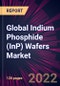 Global Indium Phosphide (InP) Wafers Market 2022-2026 - Product Thumbnail Image