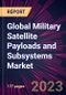 Global Military Satellite Payloads and Subsystems Market 2022-2026 - Product Image