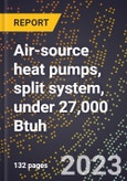 2024 Global Forecast for Air-source heat pumps (excluding room air conditioners), split system, under 27,000 Btuh (2025-2030 Outlook)-Manufacturing & Markets Report- Product Image