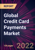 Global Credit Card Payments Market 2022-2026- Product Image