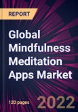 Global Mindfulness Meditation Apps Market 2022-2026- Product Image