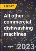 2024 Global Forecast for All other commercial dishwashing machines (2025-2030 Outlook)-Manufacturing & Markets Report- Product Image