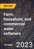 2024 Global Forecast for Farm, household, and commercial water softeners (2025-2030 Outlook)-Manufacturing & Markets Report- Product Image