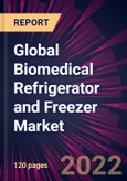 Global Biomedical Refrigerator and Freezer Market 2022-2026- Product Image
