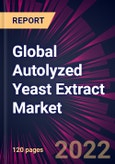 Global Autolyzed Yeast Extract Market 2022-2026- Product Image
