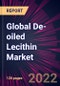 Global De-oiled Lecithin Market 2022-2026 - Product Image