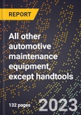 2024 Global Forecast for All other automotive maintenance equipment, except handtools (2025-2030 Outlook)-Manufacturing & Markets Report- Product Image