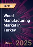 Wood Manufacturing Market in Turkey 2025-2029- Product Image