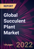 Global Succulent Plant Market 2022-2026- Product Image