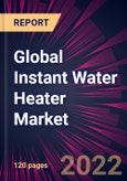Global Instant Water Heater Market 2022-2026- Product Image