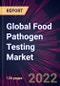 Global Food Pathogen Testing Market 2022-2026 - Product Thumbnail Image