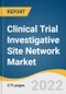 Clinical Trial Investigative Site Network Market Size, Share & Trends Analysis Report by Therapeutic Areas (Oncology, CNS), by Phase (Phase I, III), by End-use (Sponsor, CRO), by Region, and Segment Forecasts, 2022-2030 - Product Thumbnail Image