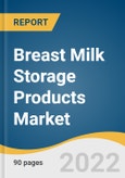 Breast Milk Storage Products Market Size, Share & Trends Analysis Report by Product (Bottles, Bags), by Sales Channel (Hospital Pharmacy, E-commerce), by Region, and Segment Forecasts, 2022-2030- Product Image