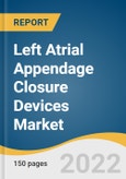 Left Atrial Appendage Closure Devices Market Size, Share & Trends Analysis Report by Technique (Epicardial, Endocardial), by End-use (Hospitals, Others), by Region, and Segment Forecasts, 2022-2030- Product Image