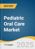 Pediatric Oral Care Market Size, Share & Trends Analysis Report by Product (Toothbrush, Toothpaste, Mouthwash), Application (Home, Dentistry), Distribution Channel, and Region with Growth Forecasts, 2025-2030- Product Image