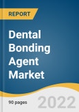 Dental Bonding Agent Market Size, Share & Trends Analysis Report by Product (Self-etch, Total-etch), by End Use (Hospitals, Dental Clinics, Ambulatory Surgical Centers), by Region, and Segment Forecasts, 2022-2030- Product Image