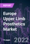 Europe Upper Limb Prosthetics Market 2021-2031 by Product Type, Component, Cause, End User, and Country: Trend Forecast and Growth Opportunity - Product Image
