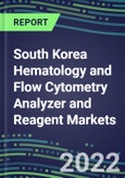 2022 South Korea Hematology and Flow Cytometry Analyzer and Reagent Markets: Supplier Shares, Test Volume and Sales Segment Forecasts for over 40 Tests, Growth Opportunities - Competitive Strategies, Instrumentation Pipeline, Latest Technologies- Product Image