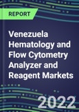 2022 Venezuela Hematology and Flow Cytometry Analyzer and Reagent Markets: Supplier Shares, Test Volume and Sales Segment Forecasts for over 40 Tests, Growth Opportunities - Competitive Strategies, Instrumentation Pipeline, Latest Technologies- Product Image