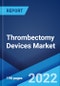Thrombectomy Devices Market: Global Industry Trends, Share, Size, Growth, Opportunity and Forecast 2022-2027 - Product Thumbnail Image