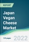 Japan Vegan Cheese Market - Forecasts from 2022 to 2027 - Product Thumbnail Image