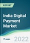 India Digital Payment Market - Forecasts from 2022 to 2027 - Product Thumbnail Image